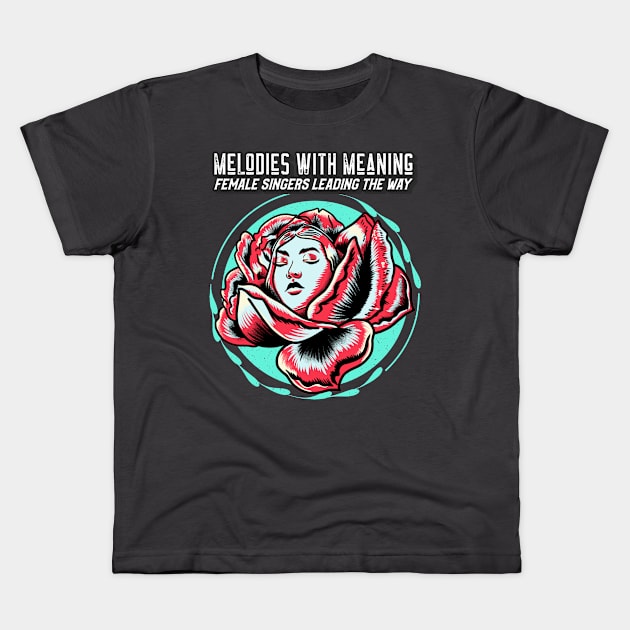 Melodies with Meaning - Female Singers Leading the Way Kids T-Shirt by lunapparel